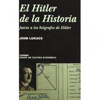 El Hitler de la historia: Juicio a los biógrafos de Hitler