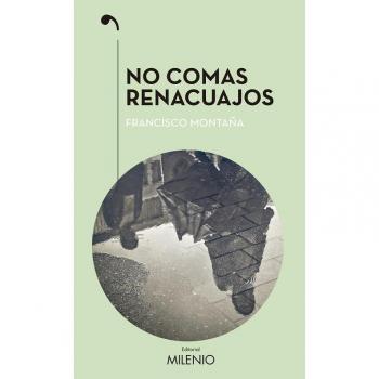 No comas renacuajos - Francisco Montaña Ibáñez