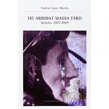 He arribat massa tard. Articles 2007-2009