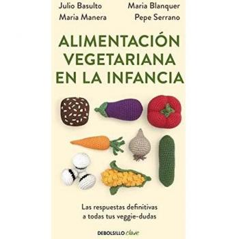 Alimentación vegetariana en la infancia: Las respuestas definitivas a todas tus veggie-dudas