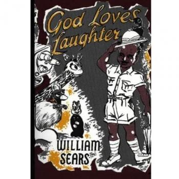 God Loves Laughter: A Heartwarming Exploration of Faith and Joy by William Sears
