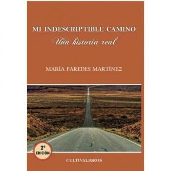 Mi indescriptible camino: Una historia real