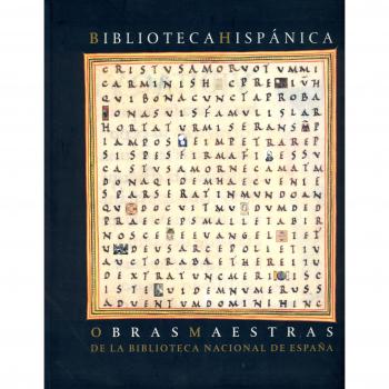 Biblioteca hispánica. Obras maestras de la Biblioteca Nacional