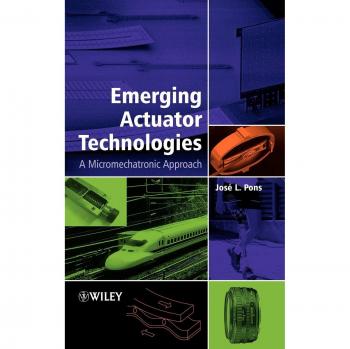 Tecnologías Emergentes de Actuadores: Un Enfoque Micromecatrónico (Tapa Dura)