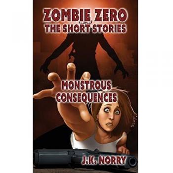Cuentos Cortos de Zombie Zero: Consecuencias Monstruosas (Tapa Blanda)