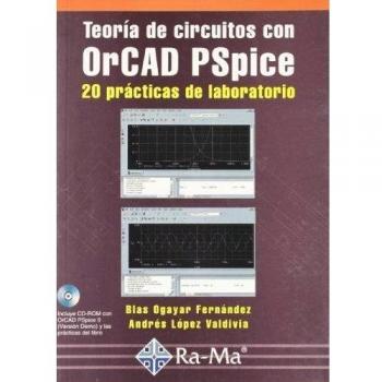 Teoría de circuitos con OrCAD PSpice: 20 prácticas de laboratorio.
