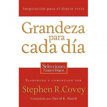 Grandeza Para Cada Dia: Inspiracion Para el Diario Vivir: Selecciones Reader's Digest = Everyday Greatness