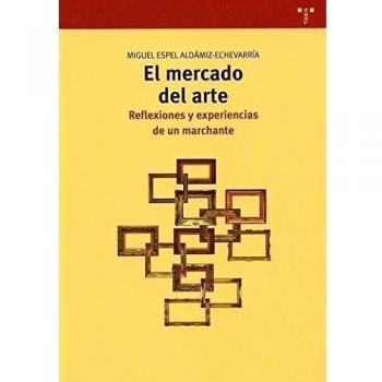 El mercado del arte: Reflexiones y experiencias de un marchante: 254