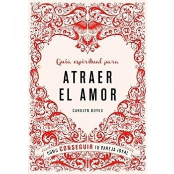 Guía espiritual para atraer el amor