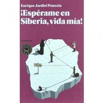 ¡Espérame en Siberia, vida mía! - Enrique Jardiel Poncela