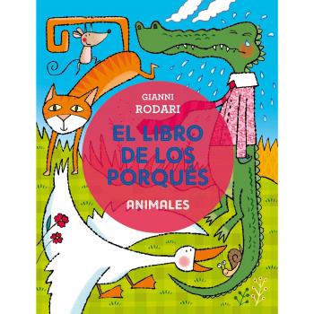 Libro De Los Porqués, El. Animales - Gianni Rodari