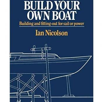 Build Your Own Boat: Building and Fitting-Out for Sail or Power