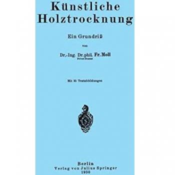 Künstliche Holztrocknung: Ein Grundriß