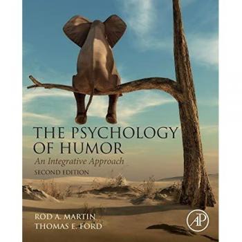 The Psychology of Humor: An Integrative Approach