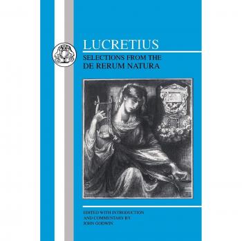 Lucretius: Selections from the De Rerum Natura