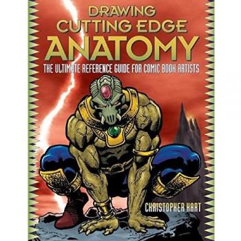 Drawing Cutting Edge Anatomy: The Ultimate Reference Guide for Comic Book Artists