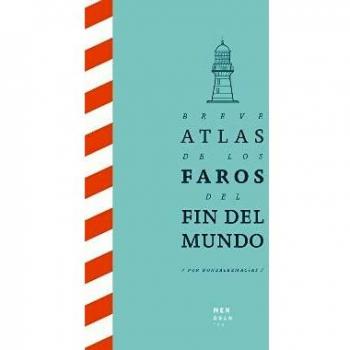 Breve Atlas de los Faros del Fin del Mundo