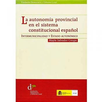 La autonomía provincial en el sistema constitucional español: intermunicipalidad y estado autonómico