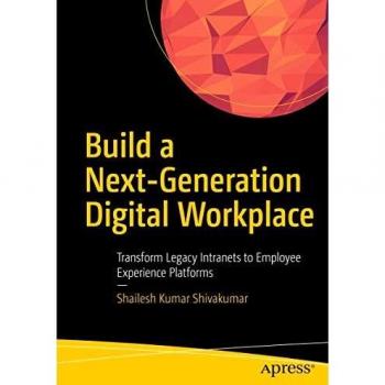 Build a Next-Generation Digital Workplace: Transform Legacy Intranets to Employee Experience Platforms