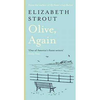 Olive, de nuevo: Novela de Elizabeth Strout, autora ganadora del Premio Pulitzer por Olive Kitteridge