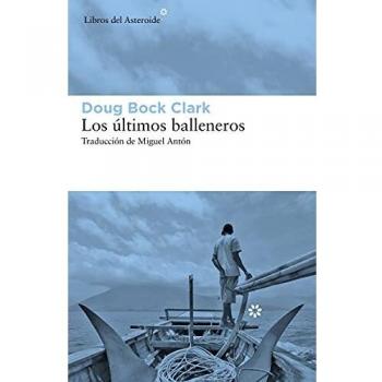 Los últimos balleneros: Tres años en el Pacífico junto a una tribu valiente y un modo de vida en extinción