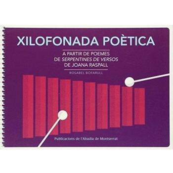 Xilofonada poètica: A partir de serpentines de versos, de Joana Raspall - Rosabel Bofarull