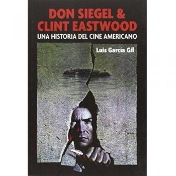 Don Siegel & Clint Eastwood: La historia del cine norteamericano