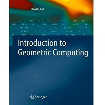 Geometric Computing Fundamentals: A Comprehensive Guide by Ghali and Springer