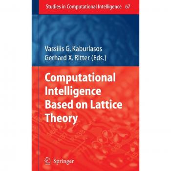 Computational Intelligence Based on Lattice Theory: 67