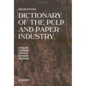 Dictionary of the Pulp and Paper Industry: In English, German, French, Spanish and Russian