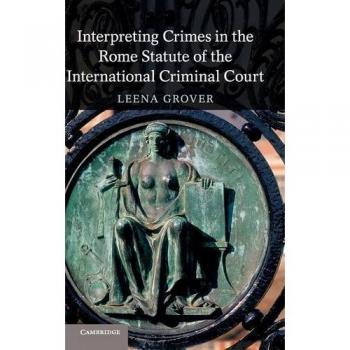 Libro de Interpretación de Crímenes en el Estatuto de Roma de la Corte Penal Internacional - Tapa Dura