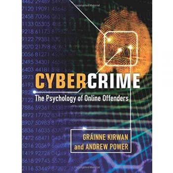 Cybercrime: The Psychology Of Online Offenders