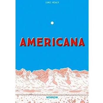 Americana (Y el acto de superarlo): Un viaje ilustrado a lo largo del camino por Luke Healy