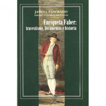 Enriqueta Faber: Travestismo, Documentos E Historia