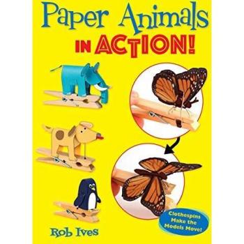 Animales de Papel en Acción: ¡Las Pinzas Hacen Mover los Modelos! (Libro en Rústica)