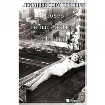 Dioses de un castigo celestial - Jennifer Epstein