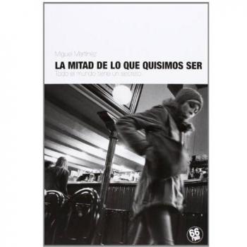 La Mitad De Lo Que Quisimos Ser: Todo el mundo tiene un secreto