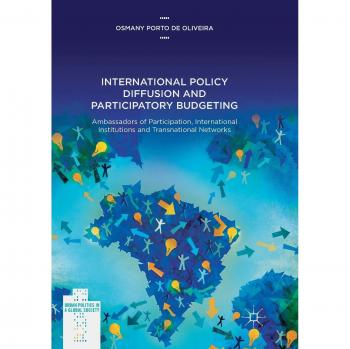 International Policy Diffusion and Participatory Budgeting: Ambassadors of Participation, International Institutions and Transnational Networks