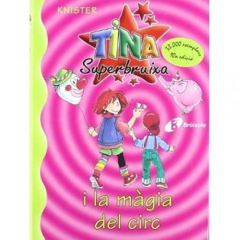 Tina Superbruixa i la màgia del circ