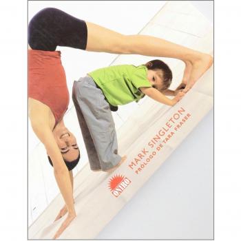 Yoga para ti y para tu hijo: Una guia para disfrutar del yoga con niños de todas la edades