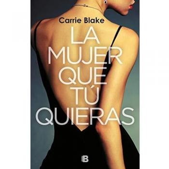 La mujer que tú quieras - BLAKE, CARRIE