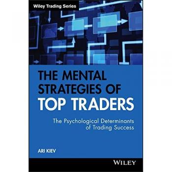 The Mental Strategies of Top Traders: The Psychological Determinants of Trading Success