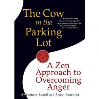 The Cow in the Parking Lot: A Zen Guide to Managing Anger