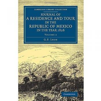 Diario de una Residencia y Tour en la República de México en el Año 1826 - Conjunto de 2 Volúmenes: Colección de Biblioteca - Estudios Latinoamericanos