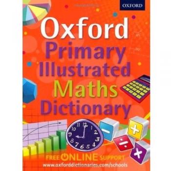 Oxford Primary Illustrated Maths Dictionary