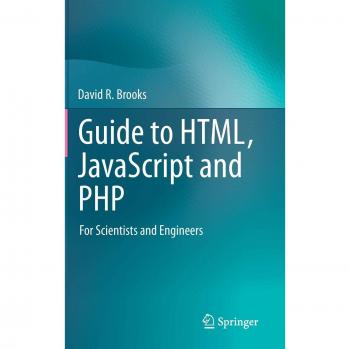 Comprehensive HTML, JavaScript, and PHP Guide for Scientists and Engineers