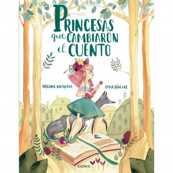 Princesas que cambiaron el cuento - Mosquera, Virginia/Sánchez, Lydia
