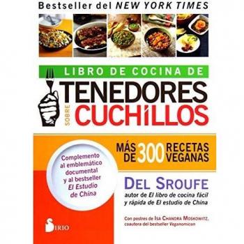 Libro de cocina de tenedores sobre cuchillos: Más de 300 recetas veganas