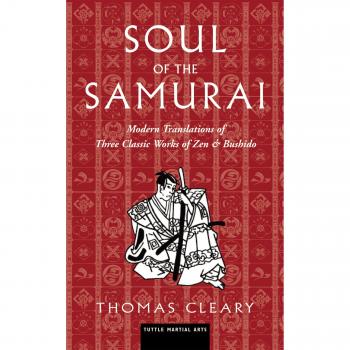 Soul of the Samurai: Modern Translations of Three Classic Works of Zen & Bushido