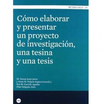 Cómo elaborar y presentar un proyecto de investigación, una tesina y una tesis: 19 - Segura Anna Ica